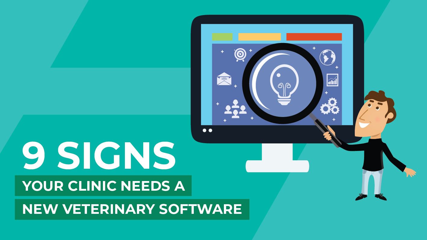 9 signs that your clinic needs a new veterinary software